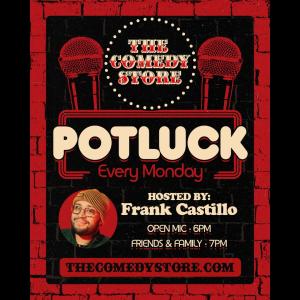 *SOLD OUT* Netflix Is A Joke Presents: Potluck Open Mic - Hosted by Frank Castillo