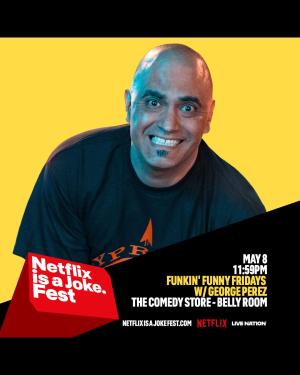 Netflix Is A Joke Presents: Funkin Funny Fridays - Hosted by George Perez