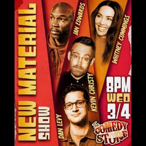 New Material Show with Whitney Cummings, Dan Levy, Ian Edwards, Kevin Christy +more!
