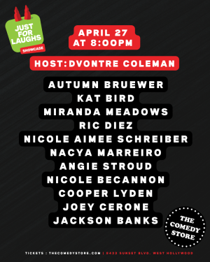 Just For Laughs Showcase - Autumn Bruewer, Kat Bird, Miranda Meadows, Ric Diez, Nacya Marreiro, Angie Stroud, Nicole Becannon, Cooper Lyden, Jey Cerone, Nicole Aimee Schreiber, Jackson Banks, Dvontre Coleman