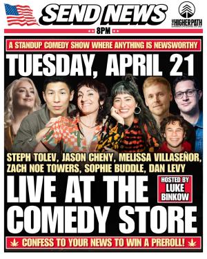 *SOLD OUT* Send News - Steph Tolev, Jason Cheny, Melissa Villase&ntilde;or, Sophie Buddle, Zach Noe Towers, Dan Levy, hosted by Luke Binkow