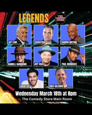 *SOLD OUT* Legends - Jay Leno, Sebastian Maniscalco, Damon Wayans, Jeff Ross, Darrell Hammond, Paul Rodriguez, Adam Ray, Greg Baldwin + more!