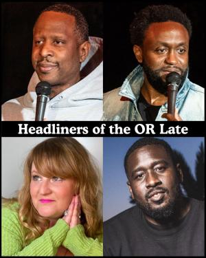 *SOLD OUT* Headliners of the OR Late Night - Owen Smith, Byron Bowers, Amy Miller, Shapel Lacey +more!