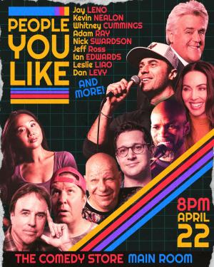 People You Like - Jay Leno, Kevin Nealon, Whitney Cummings, Adam Ray, Nick Swardson, Jeff Ross, Ian Edwards, Leslie Liao, Dan Levy & more!