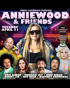 *Low Ticket Warning* Anniewood & Friends with Annie Lederman - Whitney Cummings, Jeff Ross, Bobby Lee, Morgan Jay, Eric Andre, Juno Birch +more!