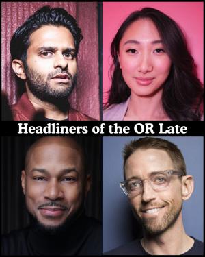 *SOLD OUT* Headliners of the OR Late Night - Asif Ali, Andrea Jin, Finesse Mitchell, Neal Brennan +more!