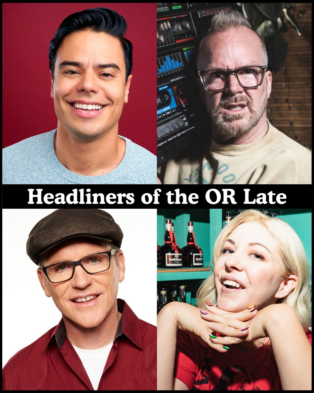 Flyer for Headliners of the OR Late Night