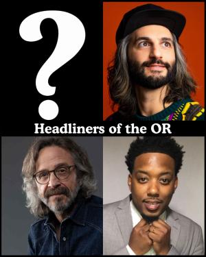 *SOLD OUT* Headliners of the OR - 3 Surprise Guests, Amir K, Marc Maron, Comedian CP +more!