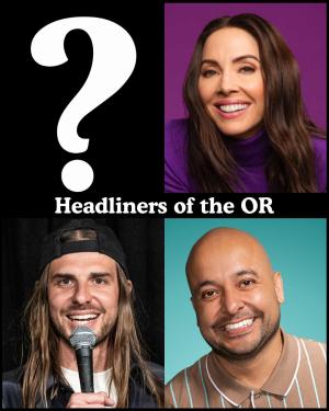 *SOLD OUT* Headliners of the OR - Special Guest, Whitney Cummings, Craig Conant, Frankie Quinones +more!