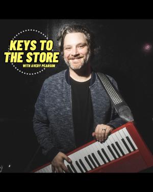 KEYS TO THE STORE with AVERY PEARSON