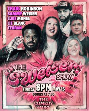 *4 Tickets Remaining* The Sweiser Show with Sammy Weiser - Craig Robinson, Luke Mones, Liz Blanc, Tehran