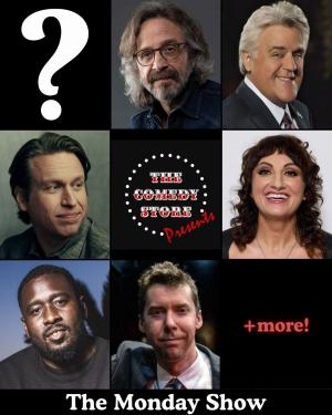 *SOLD OUT* The Comedy Store Presents: The Monday Show - Surprise Guest, Jay Leno, Marc Maron, Pete Holmes, Steph Tolev, Shapel Lacey, Rick Ingraham +more!