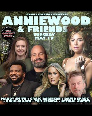 *6 Tickets Remaining* Anniewood & Friends with Annie Lederman - Nikki Glaser, David Spade, Tom Segura, Craig Robinson, Maddy Smith +more!
