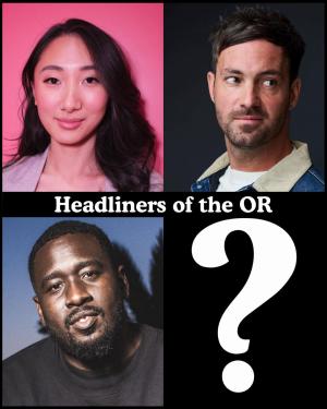 Headliners of the OR - Andrea Jin, Jeff Dye, Shapel Lacey, Surprise Guests +more!