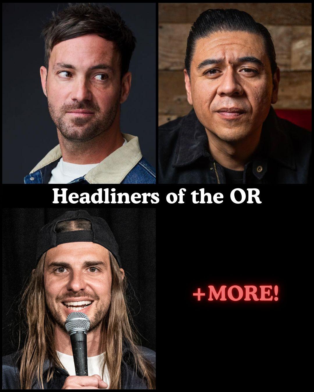 Headliners of the OR w/ Jeff Dye, Chris Estrada, Craig Conant, & more