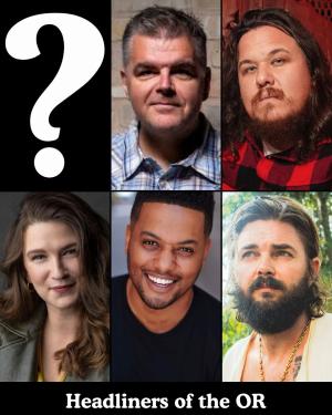 Headliners of the OR - 2 Surprise Guests, Ian Bagg, Shane Torres, Laura Peek, Ron G, Nick Thune +more!