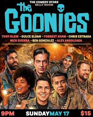 Goonies - Tony Klein, Dulce Sloan, Forrest Shaw, Chris Estrada, Nick Guerra, Ben Gonzalez, Alex Ansoleaga  +more!