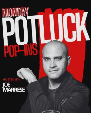 Monday Potluck Hosted by Joe Marrese