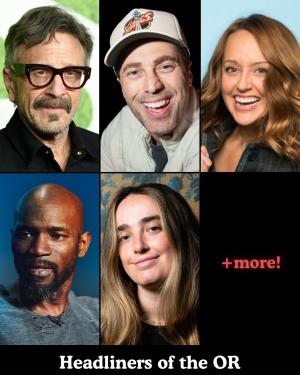 *Low Ticket Warning* Headliners of the OR - Marc Maron, Adam Ray, Sarah Tiana, Ian Edwards, Ali Macofsky +more!