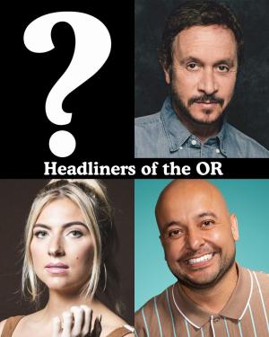 Headliners of the OR - Surprise Guests, Pauly Shore, Annie Lederman, Frankie Quinones +more!