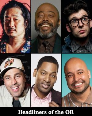 Headliners of the OR - Bobby Lee, Donnell Rawlings, Moshe Kasher, Adam Ray, Tony Rock, Frankie Quinones +more!