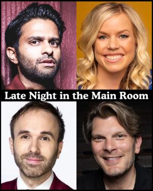 Late Night in the Main Room - Asif Ali, Blair Socci, Taylor Williamson, Justin Martindale +more!