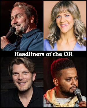 Headliners of the OR - Tom Rhodes, Lara Beitz, Justin Martindale, Ron G +more!