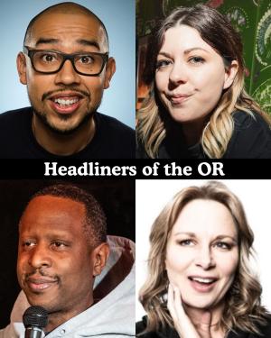 *SOLD OUT* Headliners of the OR - Jesus Trejo, Jessie "Jetski" Johnson, Owen Smith, Mary Lynn Rajskub +more!