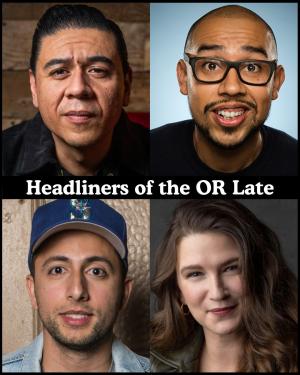*SOLD OUT* Headliners of the OR Late Night - Chris Estrada, Jesus Trejo, Fahim Anwar, Laura Peek +more!