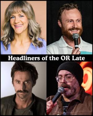 *10 Tickets Remaining* Headliners of the OR Late Night - Lara Beitz, Ahamed Weinberg, Kirk Fox, Josh Potter +more!