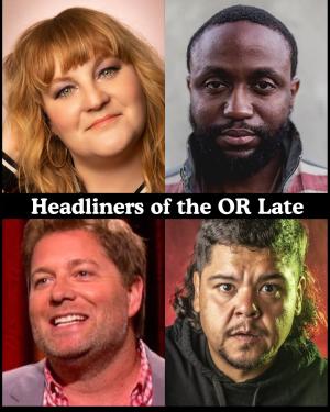 *Low Ticket Warning* Headliners of the OR Late Night - Amy Miller, Byron Bowers, Jay Larson, Saul Trujillo +more!