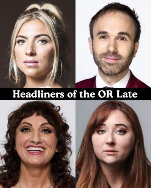 *SOLD OUT* Headliners of the OR Late Night - Annie Lederman, Taylor Williamson, Steph Tolev, Kelly Ryan +more!