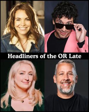 *Low Ticket Warning* Headliners of the OR Late Night - Beth Stelling, Rick Glassman, Sophie Buddle, Ryan Sickler +more!