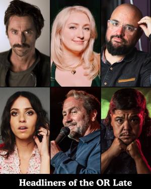 *SOLD OUT* Headliners of the OR Late Night - Kirk Fox, Sophie Buddle, Torio Van Grol, Sara Weinshenk, Tom Rhodes, Saul Trujillo +more!