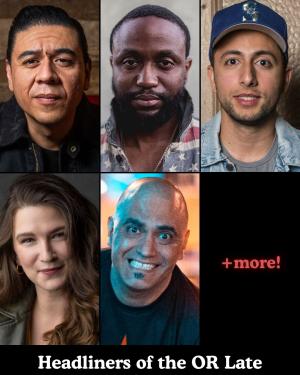 *Low Ticket Warning* Headliners of the OR Late Night - Chris Estrada, Byron Bowers, Fahim Anwar, Laura Peek, George Perez +more!