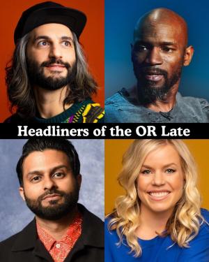 *SOLD OUT* Headliners of the OR Late Night - Amir K, Ian Edwards, Asif Ali, Blair Socci +more!