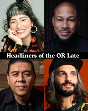 *SOLD OUT* Headliners of the OR Late Night - Melissa Villasenor, Finesse Mitchell, Chris Estrada, Amir K +more!