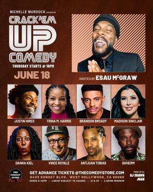 Crack'Em Up Thursdays - Hosted by Esau McGraw with Justin Hires, Trina M Harris, Brandon Broady +more!