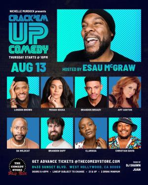 Crack'Em Up Thursdays - Hosted by Esau McGraw with London Brown, Megan Sousa, Brandon Broady +more!