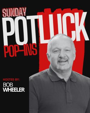 Sunday Potluck Hosted by Bob Wheeler