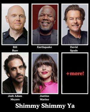Shimmy Shimmy Ya w/ Josh Adam Meyers - Bill Burr, Earthquake, David Spade, Harland Williams, Justine Marino +more!