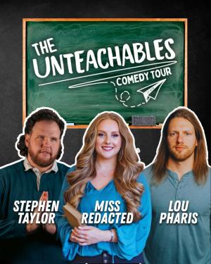 The Unteachables - Stephen Taylor, Miss Redacted, Lou Pharis