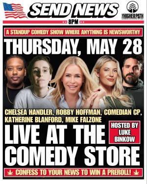 *SOLD OUT* Send News - Chelsea Handler, Robby Hoffman, CP, Katherine Blanford, Mike Falzone, Luke Binkow
