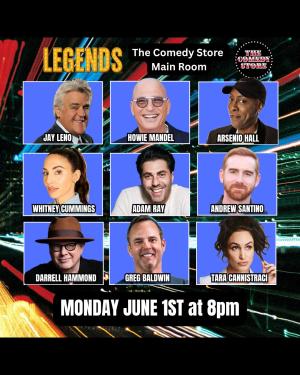 *Low Ticket Warning* Legends - Arsenio Hall, Andrew Santino, Jay Leno, Howie Mandel, Whitney Cummings, Adam Ray, Darrell Hammond, Greg Baldwin, Surprise Guest, Tara Cannistraci +more!