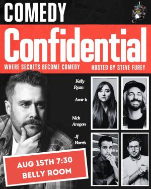 Comedy Confidential with Stephen Furey - Kelly Ryan, Amir K, Nick Aragon, JF Harris +more!