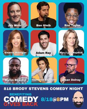 818 Benefit: Brody Stevens' Festival of Friendship with Jay Mohr, Adam Ray, Ron Taylor, Ben Gleib, Cameron Esposito, Eleanor Kerrigan, Dean Delray, Mary Lynn Rajskub, Dan Levy, Byron Bowers