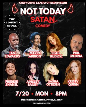 *Low Ticket Warning* Not Today Satan Comedy with Ian Edwards, Mario Adrion, Leah Rudick, Freddie Shanel, Phil Medina, Ainsley Bailey, Sasha Ottesen, Kristy Quinn
