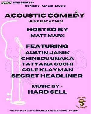 Acoustic Comedy - Austin Janik, Chinedu Unaka, Tatyana Guchi, Cole Klayman, Matt Marx, Secret Headliner
