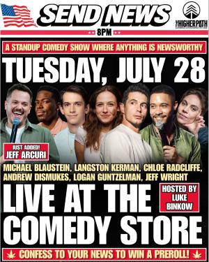 *SOLD OUT* Send News -  Jeff Arcuri, Michael Blaustein, Langston Kerman, Chloe Radcliffe, Andrew Dismukes, Logan Guntzelman, Jeff Wright, Luke Binkow +more!