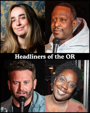 Headliners of the OR - Ali Macofsky, Owen Smith, Brent Morin, Felicia Folkes +more!